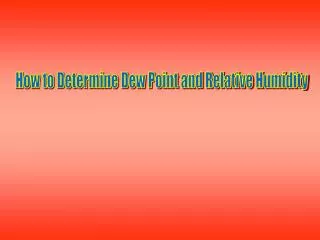 How to Determine Dew Point and Relative Humidity