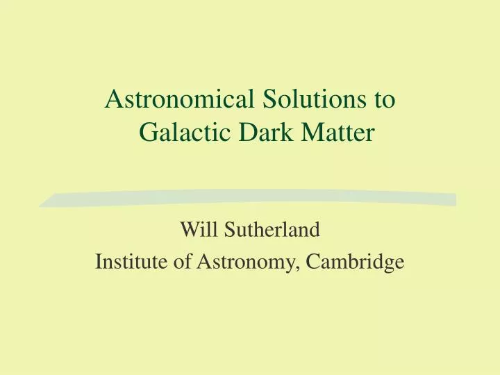 astronomical solutions to galactic dark matter
