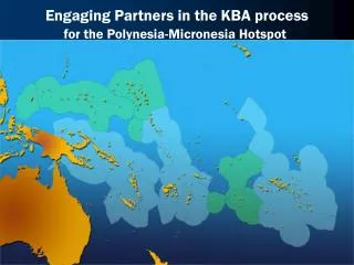 Engaging Partners in the KBA process for the Polynesia-Micronesia Hotspot