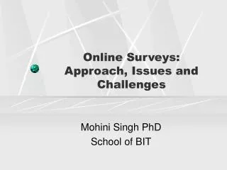 Online Surveys: Approach, Issues and Challenges