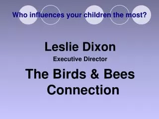 Who influences your children the most?