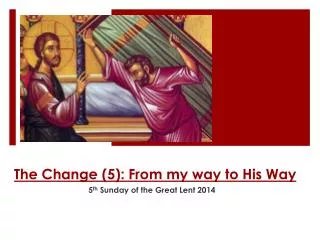 The Change (5): From my way to His Way