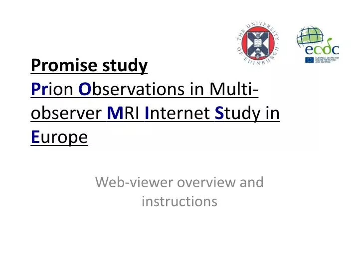 promise study pr ion o bservations in multi observer m ri i nternet s tudy in e urope