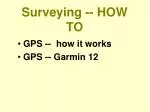 Surveying -- HOW TO