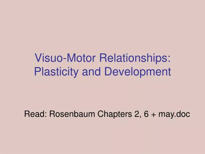 visuo motor relationships plasticity and development
