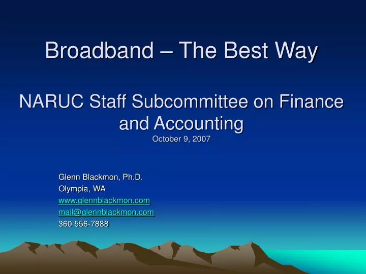 broadband the best way naruc staff subcommittee on finance and accounting october 9 2007