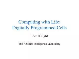 Computing with Life: Digitally Programmed Cells