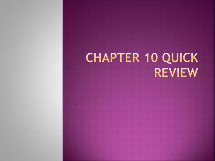 chapter 10 quick review