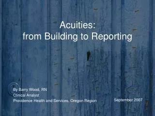 Acuities: from Building to Reporting