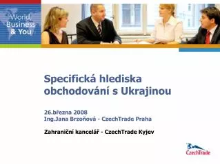 specifick hlediska obchodov n s ukrajinou 26 b ezna 2008 ing jana brzo ov czechtrade praha