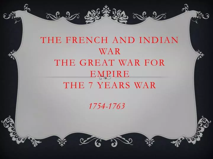the french and indian war the great war for empire the 7 years war