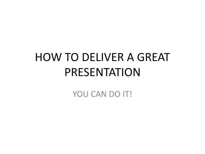 how to deliver a great presentation