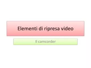 elementi di ripresa video