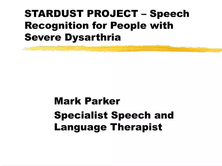 stardust project speech recognition for people with severe dysarthria