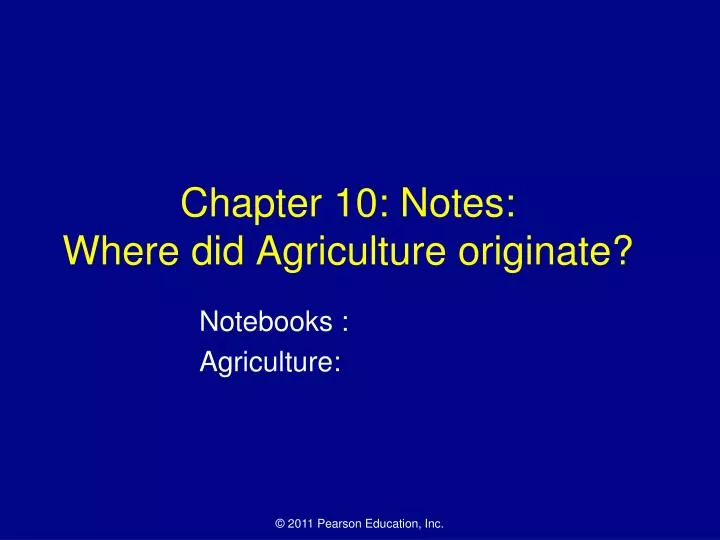 chapter 10 notes where did agriculture originate