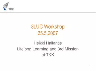 3LUC Workshop 25.5.2007