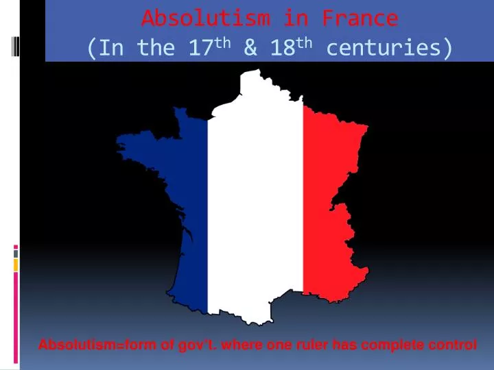 absolutism in france in the 17 th 18 th centuries