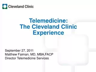 Telemedicine: The Cleveland Clinic Experience