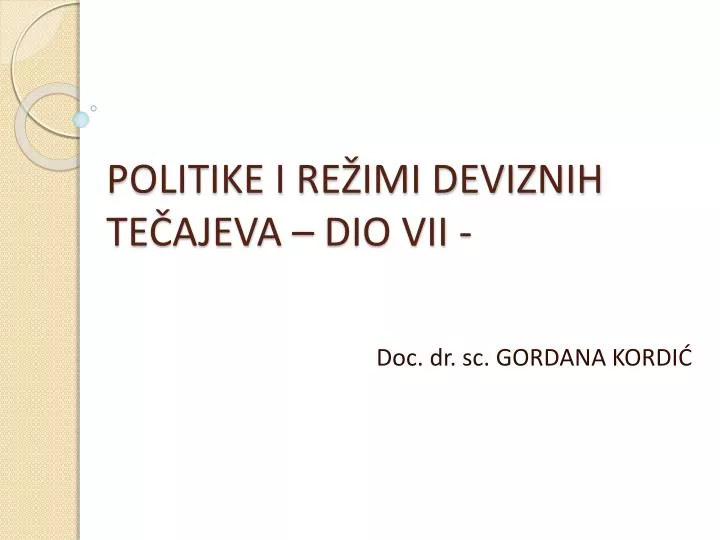 politike i re imi deviznih te ajeva dio vii