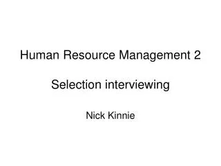 Human Resource Management 2 Selection interviewing