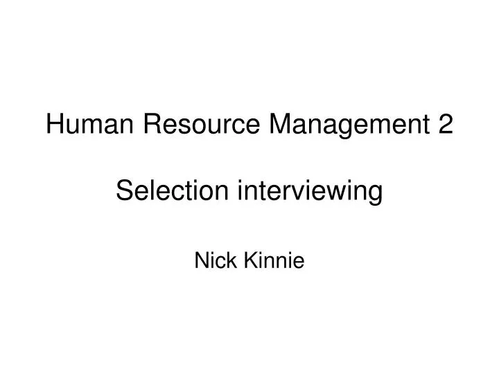 human resource management 2 selection interviewing