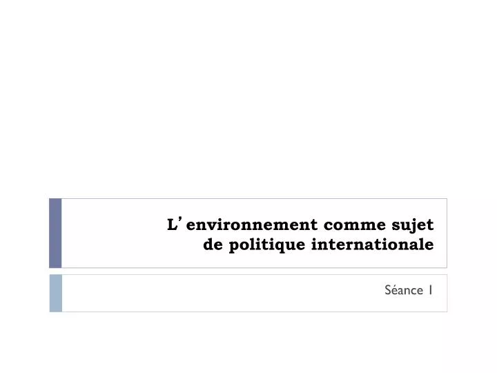 l environnement comme sujet de politique internationale