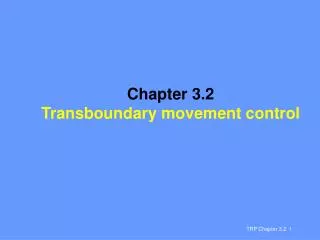 Chapter 3.2 Transboundary movement control