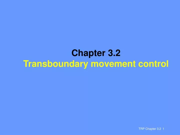 chapter 3 2 transboundary movement control