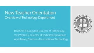 New Teacher Orientation Overview of Technology Department