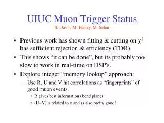 UIUC Muon Trigger Status S. Davis, M. Haney, M. Selen