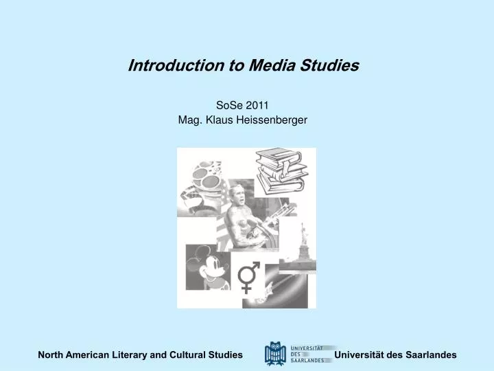 introduction to media studies sose 2011 mag klaus heissenberger