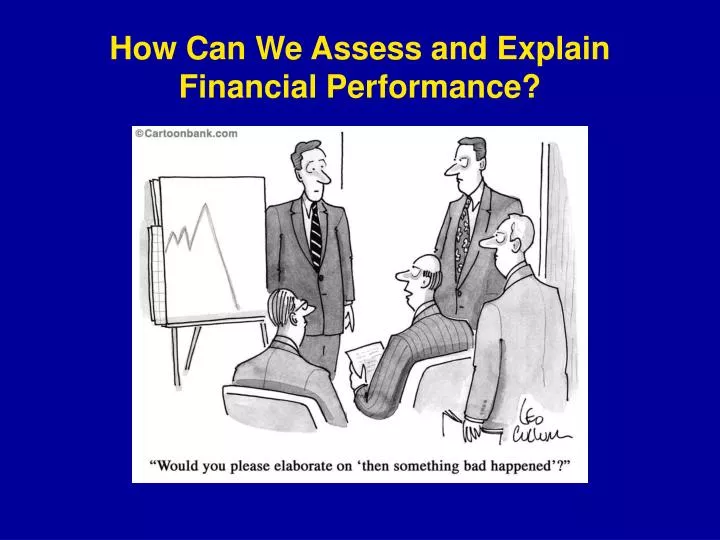 how can we assess and explain financial performance