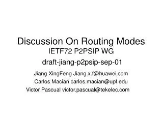 Discussion On Routing Modes IETF72 P2PSIP WG draft-jiang-p2psip-sep-01