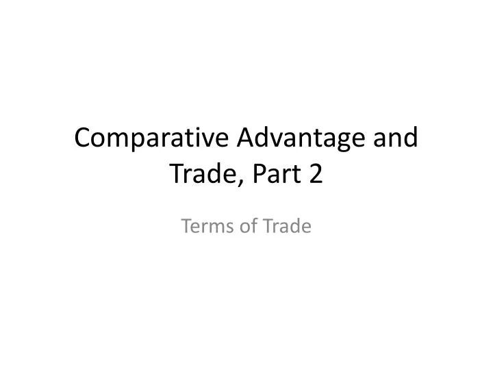 comparative advantage and trade part 2