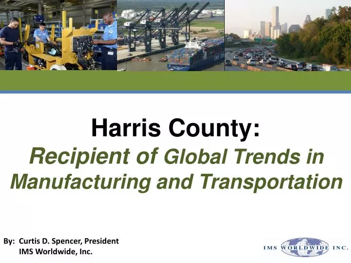 harris county recipient of global trends in manufacturing and transportation