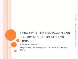 Concepts, Determinants and promotion of health and Disease