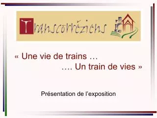 une vie de trains un train de vies