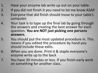 Have your enzyme lab write up out on your table.