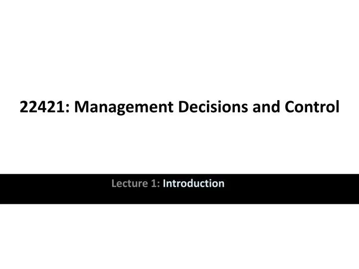 22421 management decisions and control