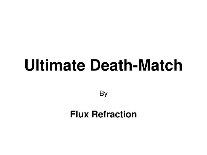 ultimate death match