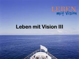 leben mit vision iii