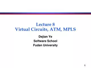 Lecture 8 Virtual Circuits, ATM, MPLS