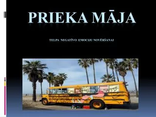 prieka m ja telpa negat vo emociju nov r anai