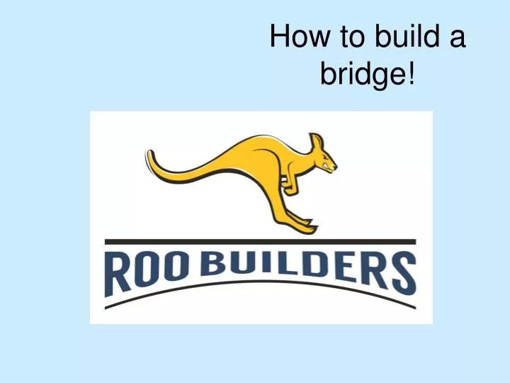how to build a bridge
