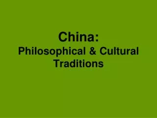 China: Philosophical &amp; Cultural Traditions