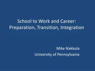 School to Work and Career: Preparation, Transition, Integration