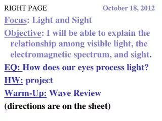 RIGHT PAGE October 18, 2012 Focus : Light and Sight