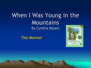 When I Was Young in the Mountains By Cynthia Rylant