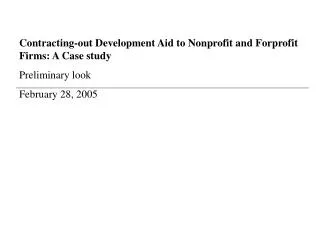 Contracting-out Development Aid to Nonprofit and Forprofit Firms: A Case study Preliminary look