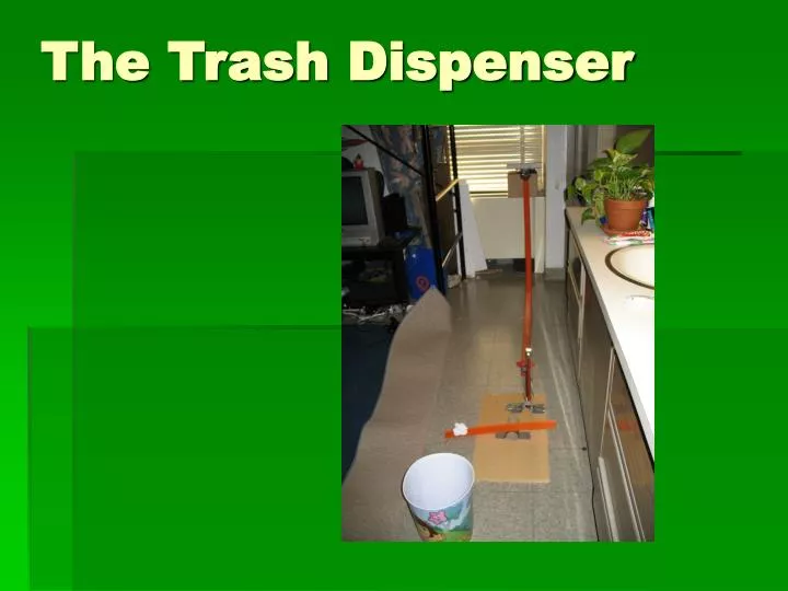 the trash dispenser